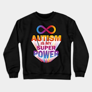 autism is my super power-01 Crewneck Sweatshirt